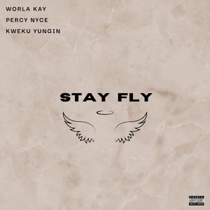 Stay Fly (Explicit)