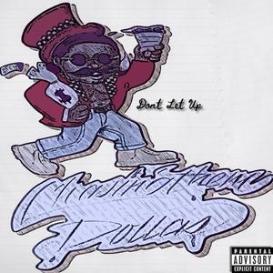 Dont let Up (feat. Von Sativa, Street Jones & Blacky Chan) (Explicit)