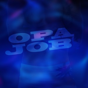 Opa Job (Explicit)