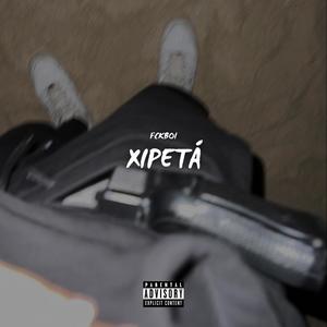 Xipetá (Explicit)