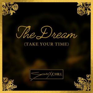 The Dream (Take Your Time) (feat. Zamüell & T.N.R.T.) [Explicit]