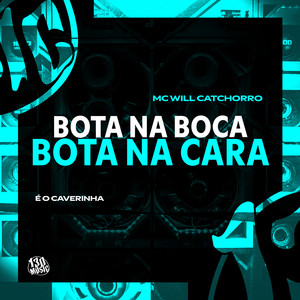 Bota Na Boca, Bota Na Cara (Explicit)