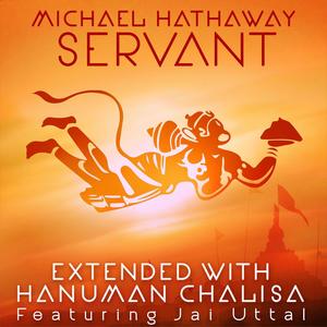 Servant Extended With Hanuman Chalisa (feat. Jai Uttal)