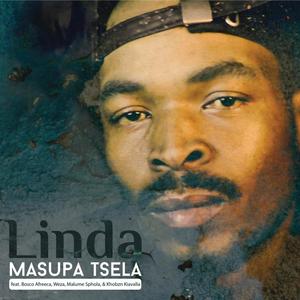 Masupa Tsela - Linda (feat. Bosco Afreeca, Weza, Malume Sphola & Khobzn Kiavalla)
