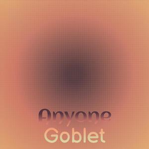 Anyone Goblet