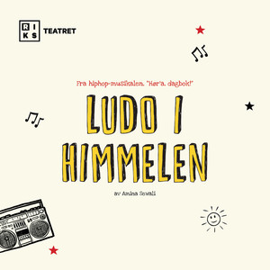 Ludo i himmelen (Fra Riksteatrets hiphop-musikal "Hør'a, dagbok!")