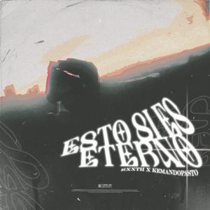 ESTO SI ES ETERNO (feat. kemandopasto) (Explicit)