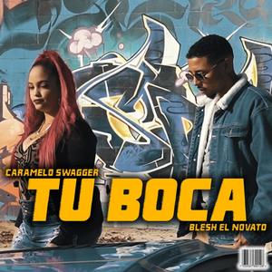 Tu Boca(feat. Caramelo Swagger)
