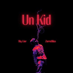 Un Kid (feat. ZorroSlice)