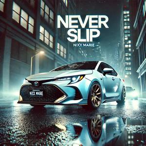 Never Slip (Explicit)