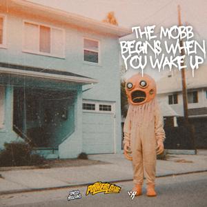 The Mobb Begins When You Wake Up (Explicit)