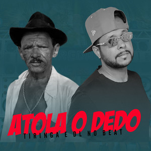 Atola o Dedo(feat. Tiringa)(Brega Funk) (Explicit)