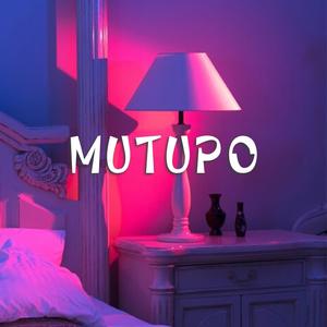 Mutupo (Explicit)