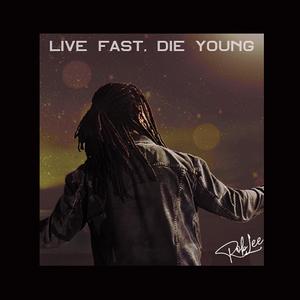 Live Fast, Die Young (Explicit)