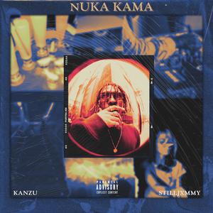 NUKA KAMA (feat. StillJxmmy) (Explicit)