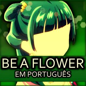 Be a Flower em Português - The Apothecary Diaries