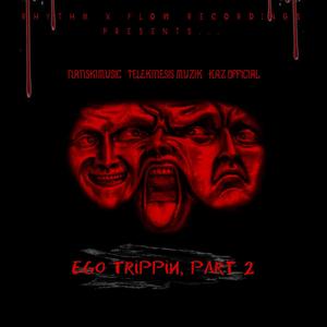 Ego Trippin', Pt. 2(feat. Telekinesis Muzik & Kaz Official) (Explicit)