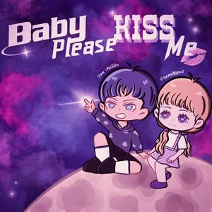 Baby please kiss me (Sped Up|Explicit)