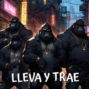 Lleva Y Trae (Explicit)