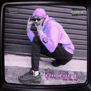 On The L (feat. Lilz Tag) [Explicit]