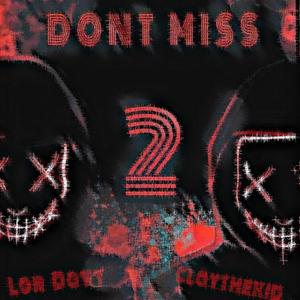 DON'T MISS 2 (feat. claythekid) [Explicit]