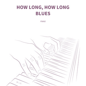 How Long, How Long Blues (Piano Version)