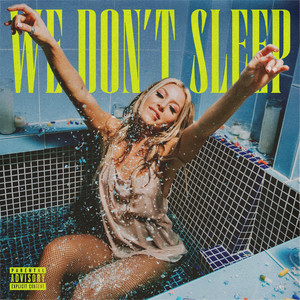 We Don't Sleep (Explicit)