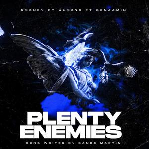 PLENTY ENEMIES (feat. $MONEY, ALMOND & BENJAMIN)