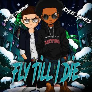 Fly Till I Die (feat. Suelo Swerve) (Explicit)