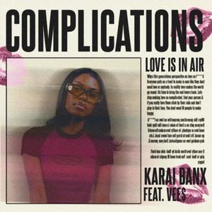 Complications (feat. Vee$) (Explicit)