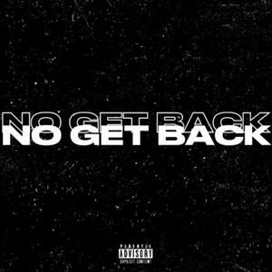 NO GET BACK (Explicit)