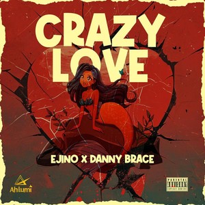 Crazy Love (Explicit)