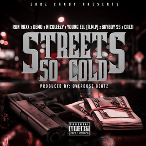 Streets So Cold (feat. Bad Boy SS, Demo, Cazzi, Young ELL & Nicoleezy) [Explicit]