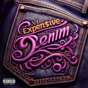 Expen$ive Denim (Explicit)