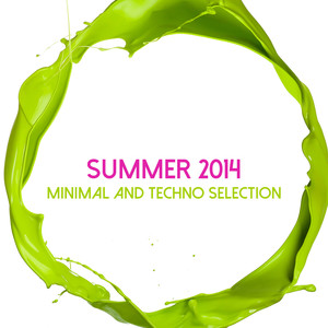 Summer 2014 Minimal And Techno Selection