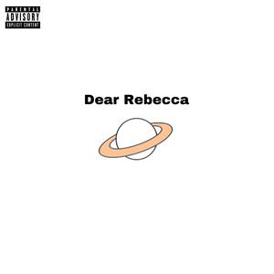 Dear Rebecca (Explicit)