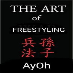 The Art of Freestyling (Explicit)