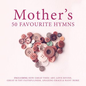 Mother's 50 Favourite Hymns