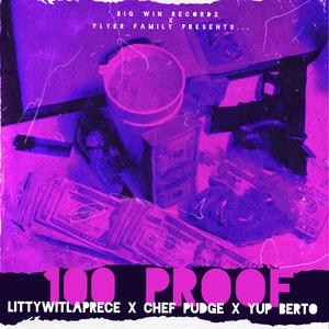 100 Proof (feat. Chef Pudge & YupBerto) (Explicit)
