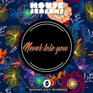 Never Lose You (Extended Mix)