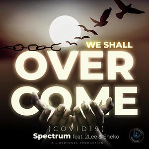 We Shall Overcome(COVID-19)[feat. 2Lee & Sheko]