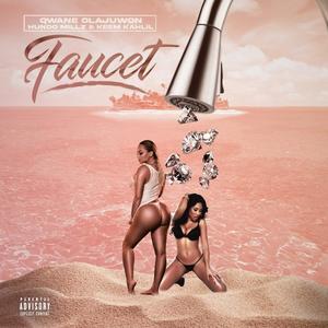 Faucet (feat. FarrCide Hundo & Keem Kahlil) [Explicit]