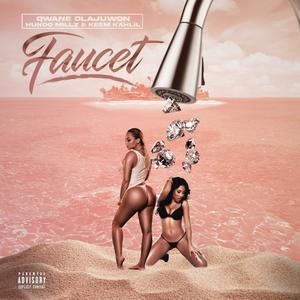 Faucet (feat. FarrCide Hundo & Keem Kahlil) (Explicit)