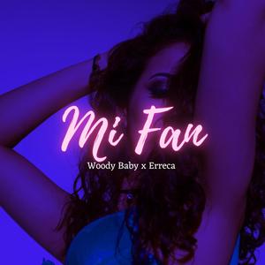 Mi Fan (feat. Erreca) (Explicit)