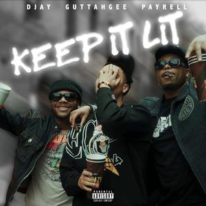 Keep It Lit (feat. PayRell & Djay) [Explicit]