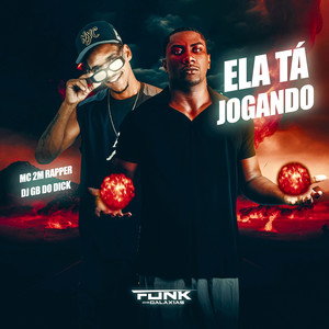 Ela Tá Jogando (Explicit)