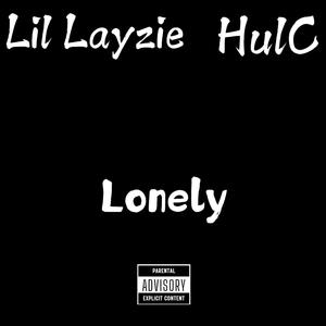 Lonely (feat. HulC) [Explicit]