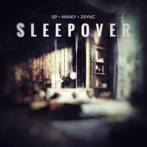 Sleepover (feat. Maiky & 2Sync) [Explicit]