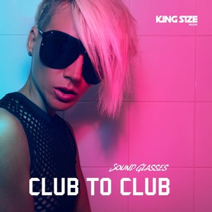 Club to Club (King Size Musik)