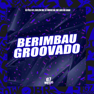 Berimbau Groovado (Explicit)